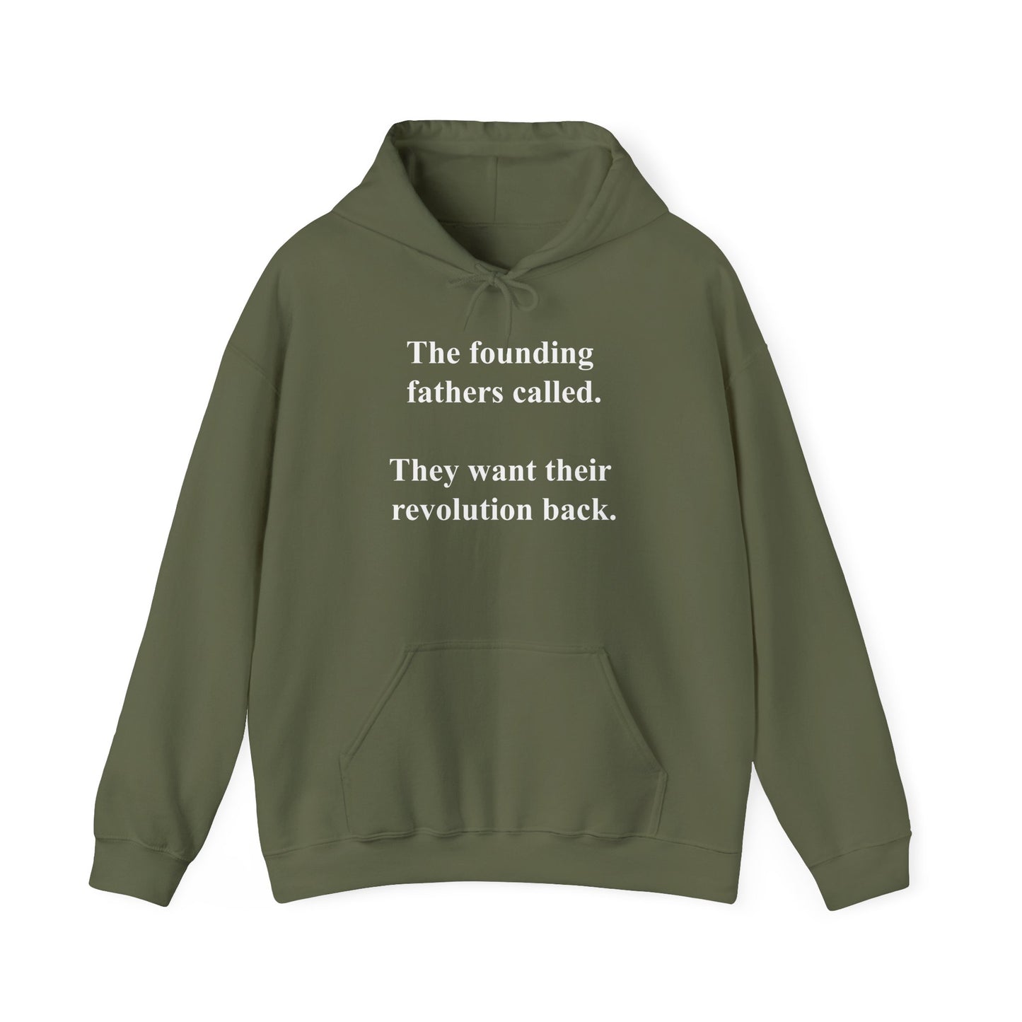 The founding fathers called. They want their revolution back. | Unisex Hooded Sweatshirt