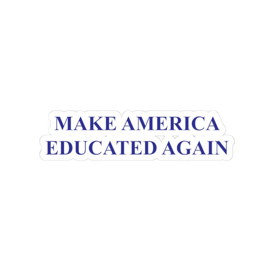 Make America Educated Again | Kiss-Cut Sticker