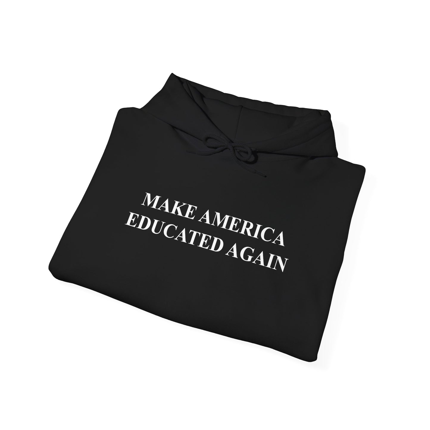 Make America Educated Again | Unisex Hooded Sweatshirt