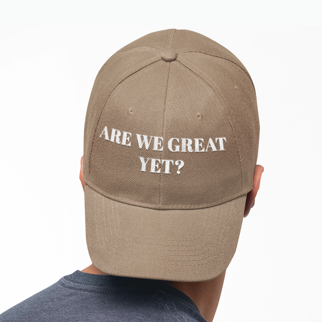 Are We Great Yet? | Classic Baseball Cap