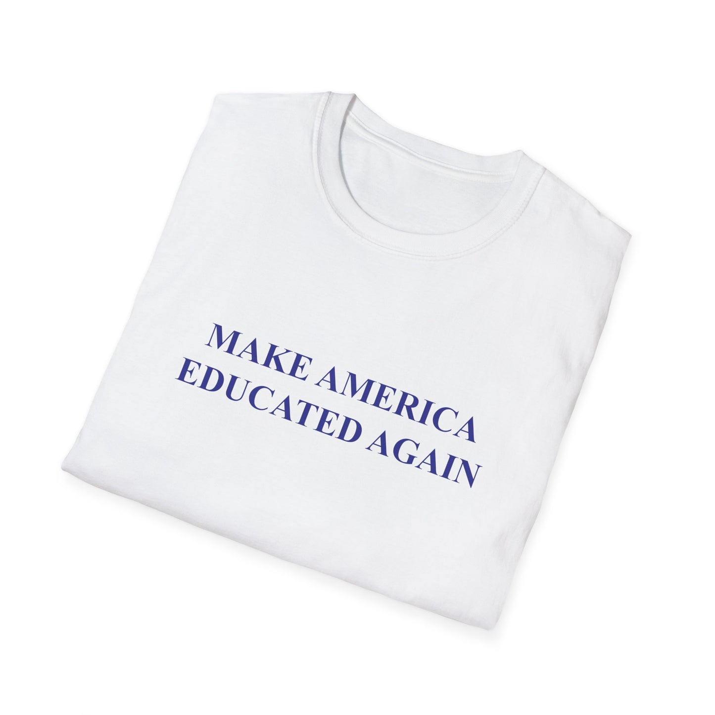 Make America Educated Again | Unisex T-Shirt