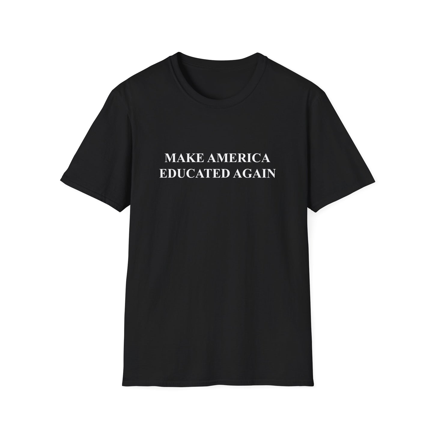 Make America Educated Again | Unisex T-Shirt