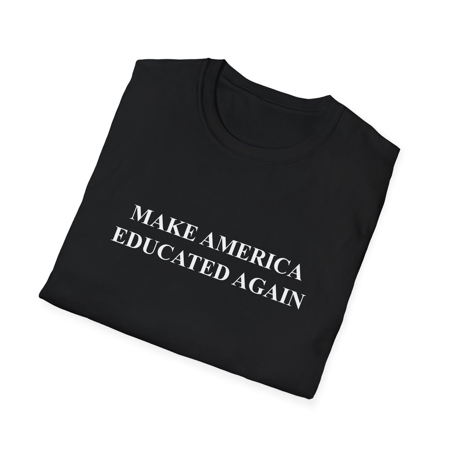 Make America Educated Again | Unisex T-Shirt