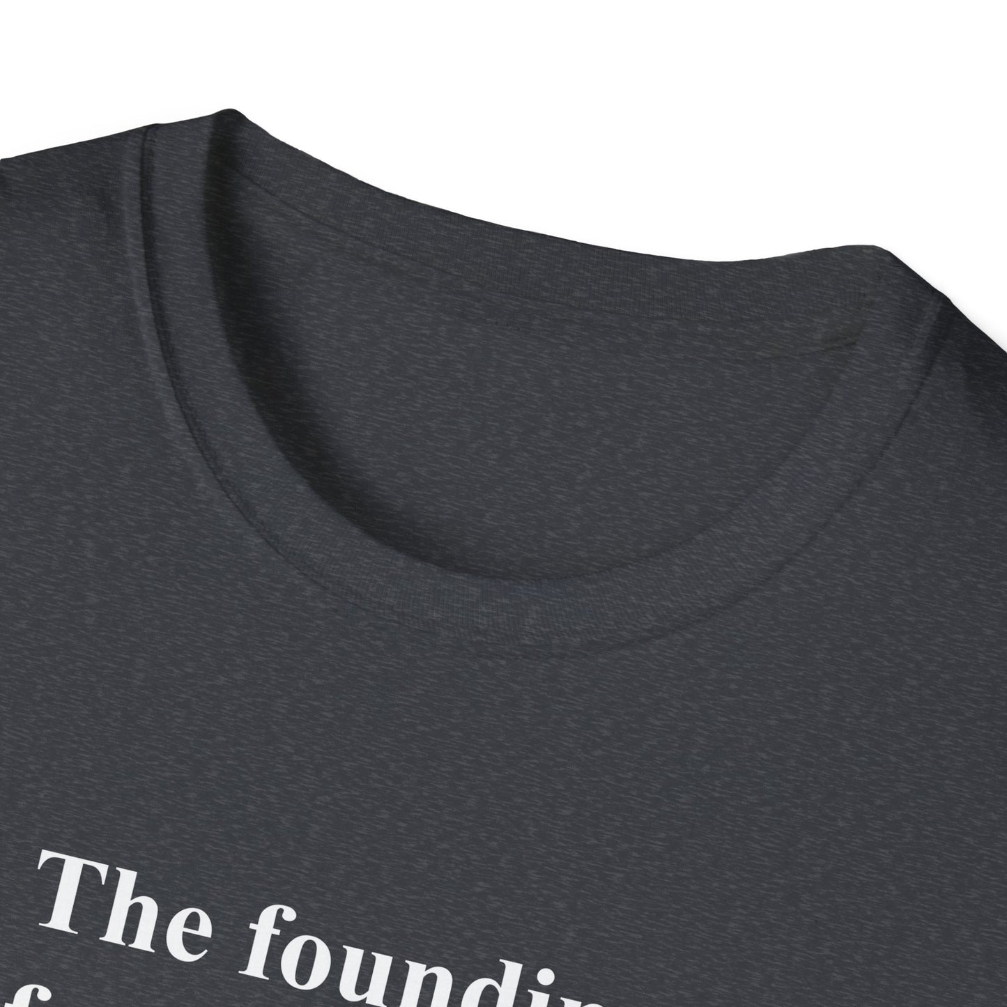 The founding fathers called. They want their revolution back. | Unisex T-Shirt