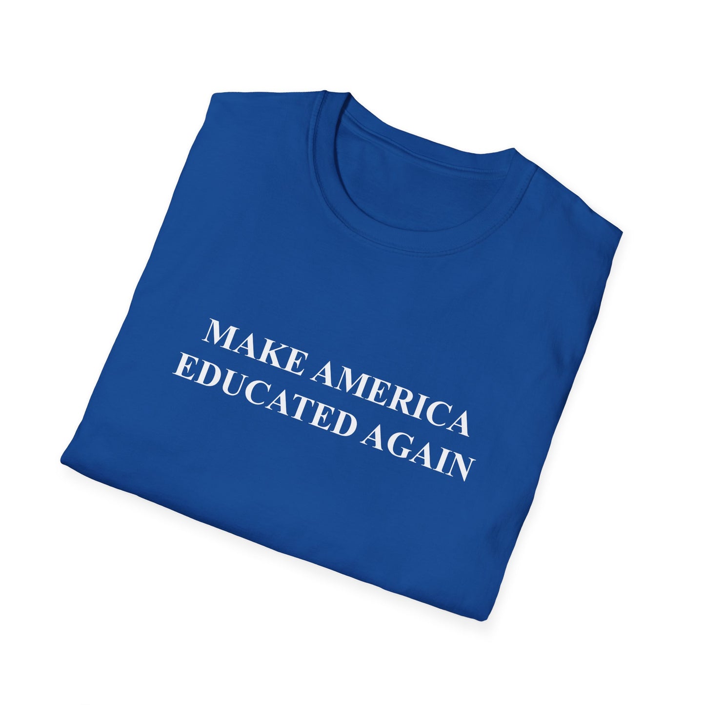 Make America Educated Again | Unisex T-Shirt