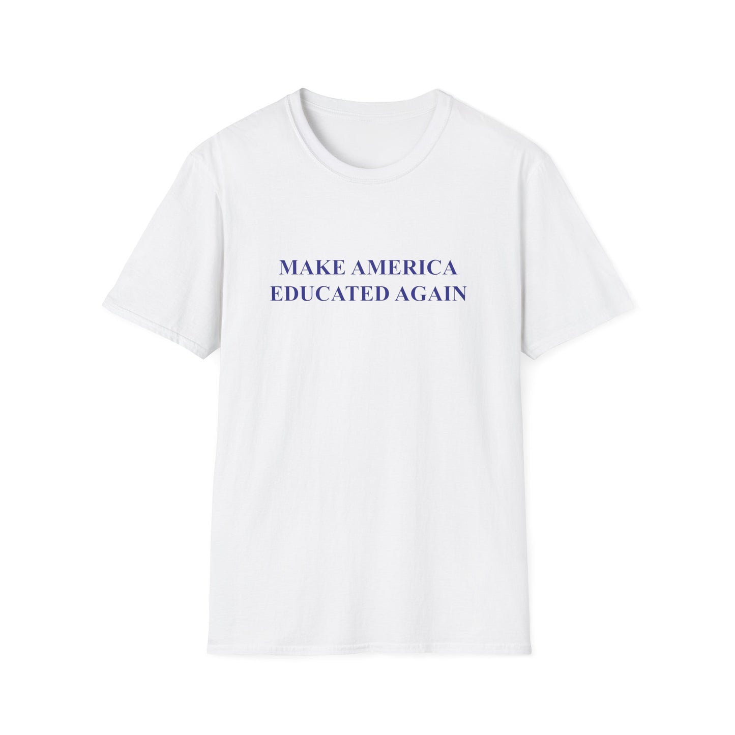 Make America Educated Again | Unisex T-Shirt