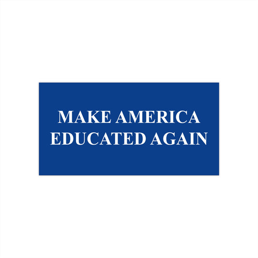 Make America Educated Again | Bumper Sticker